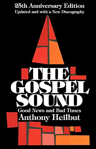 The Gospel Sound: Good News and Bad Times - 25th Anniversary Edition (Hal Leonard Reference Books) The Gospel Sound: Good News and Bad Times - 25th Anniversary Edition (Hal Leonard Reference Books)