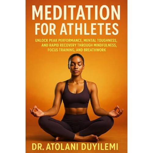 MEDITATION FOR ATHLETES by Atolani Duyilemi episode artwork
