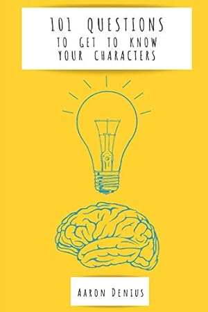101 Questions To Get To Know Your Characters