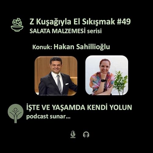 Salata Malzemesi - Z Kuşağıyla El Sıkışmak (Konuk: Hakan Sahillioğlu)