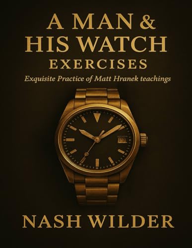A Man & His Watch Exercises: Exquisite Practice... B0G1X84ZBW Book Cover