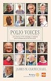 Polio Voices: …and – a history of the campaign to eradicate polio in Britain and across the world.
