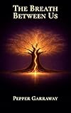 The Breath Between Us (The Between Us Trilogy Book 3) (English Edition)