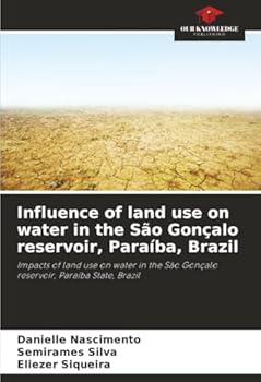 Paperback Influence of land use on water in the São Gonçalo reservoir, Paraíba, Brazil Book