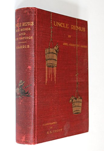 Uncle Remus, His Songs and Sayings : New and Re... B07DPTT7GQ Book Cover