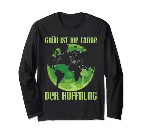 Grün Ist Die Farbe Der Hoffnung Umwelt Langarmshirt