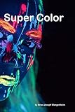 Super Color: intense colorful photography