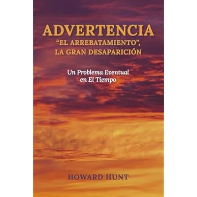 Advertencia: "El Arrebatamiento", La Gran Desaparici&oacute;n