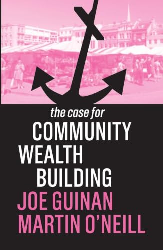 The Case for Community Wealth Building