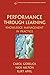 Performance Through Learning: Knowledge Management in Practice: 1st (First) Edition
