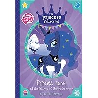 Princess Luna and the Festival of the Winter Moon (My Little Pony: The Princess Collection)