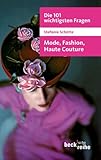  Die 101 wichtigsten Fragen: Mode, Fashion, Haute Couture (Beck\'sche Reihe 7029)