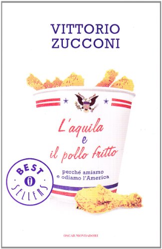 L'aquila e il pollo fritto. Perché amiamo e odiamo l'Amer