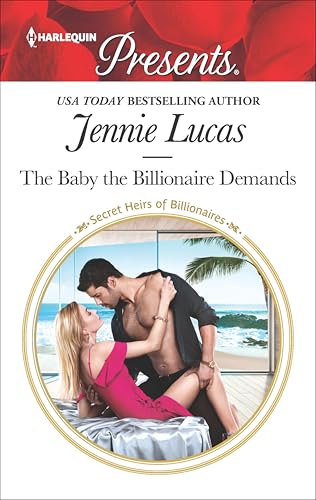 The Baby the Billionaire Demands (By: Jennie Lucas)