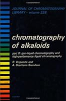 Journal of Chromatography Library, Volume 23B: Chromatography of Alkaloids: Gas-Liquid Chromatography and High-Performance Liquid Chromatography 044442265X Book Cover
