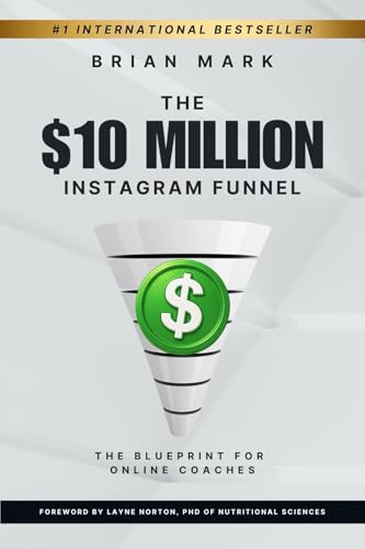 The $10 Million Instagram Funnel: The Blueprint for Online Coaches...