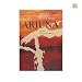 ARJUNA Saga Of A Pandava Warrior-Prince