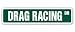 Drag Racing Street Sign Dragster Strip Racer Driver Funny | Indoor/Outdoor |  18" Wide
