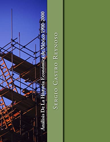 Analisis de la Historia Economica de Mexico 1900-2000 (Spanish Edition)