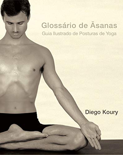Glossário de Ãsanas: guia ilustrado de posturas de Yoga