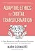 Produktbild Adaptive Ethics for Digital Transformation: A New Approach for Enterprise Leaders: Featuring Frankenstein vs the Gingerbread Man