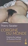 L'origine du monde - Histoire d'un tableau de Gustave Courbet - 5ème édition augmentée