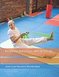  En forma física más allá de los 55