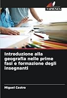 Introduzione alla geografia nelle prime fasi e formazione degli insegnanti 6205319659 Book Cover