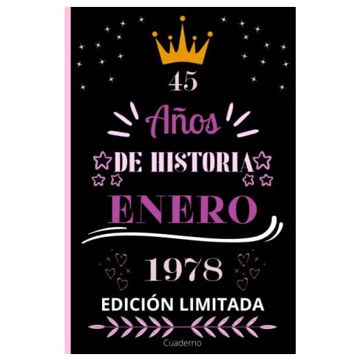 Cuaderno, 45 AÑOS DE HISTORIA ENERO 1978 EDICIÓN LIMITADA: Cuaderno de cumpleaños para ella, regalo de cumpleaños único de 45 años para niñas, hija, ... nacido en Enero, cuaderno de cumpleaños.