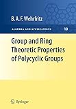  Group and Ring Theoretic Properties of Polycyclic Groups (Algebra and Applications Book 10) (English Edition)