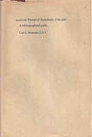 American theatrical periodicals, 1798-1967: A bibliographical guide 0822302284 Book Cover