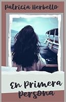 EN PRIMERA PERSONA (Spanish Edition) B0CRQ85W2V Book Cover