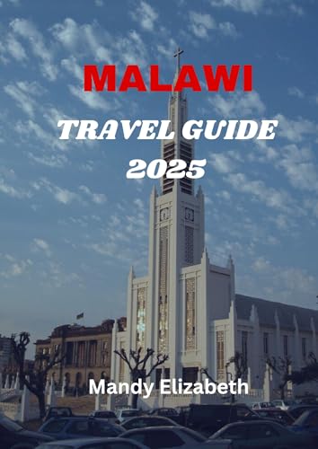 MALAWI TRAVEL GUIDE 2025 ( Standard Color )