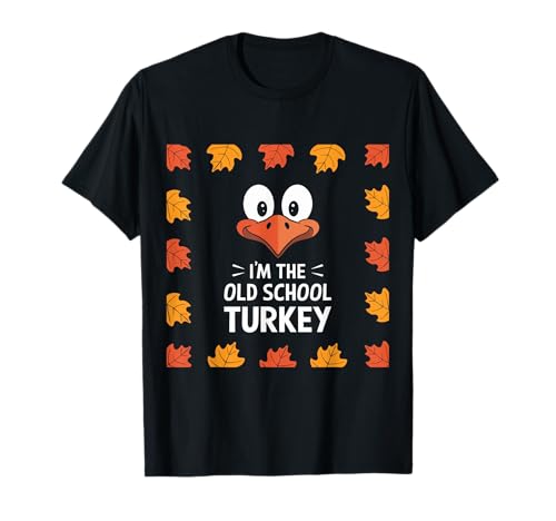 Acción de Gracias, soy el pavo de la vieja escuela a juego Camiseta