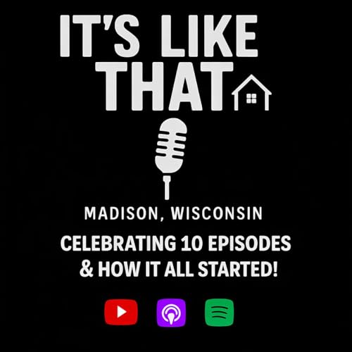 Episode 10: How It All Started + Celebrating 10 Episodes! I It's Like That Madison Podcast