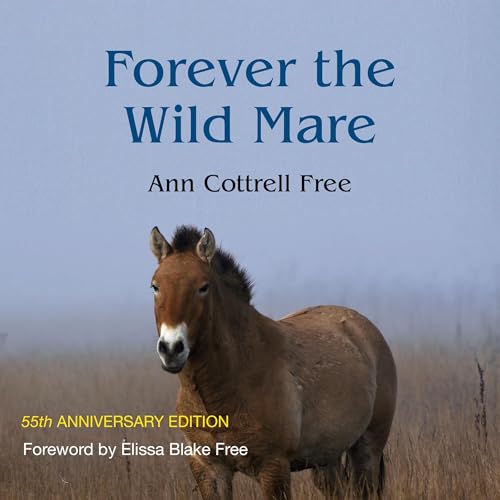 Forever the Wild Mare: 55th Anniversary Edition by Ann Cottrell Free