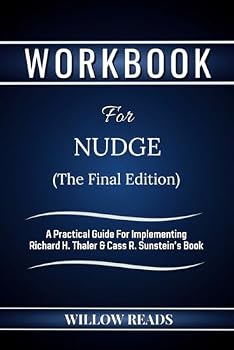 Paperback Workbook For Nudge: The Final Edition: A Practical Guide For Implementing Richard H. Thaler & Cass R. Sunstein's Book