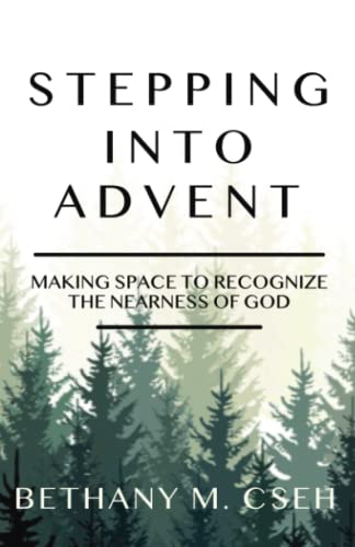 Stepping Into Advent: Making Space to Recognize the Nearness of God