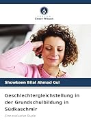 Geschlechtergleichstellung in der Grundschulbildung in Südkaschmir (German Edition) 6209973183 Book Cover