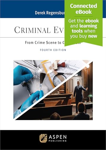 Criminal Evidence: From Crime Scene to Courtroom Connected Ebook (Aspen Criminal Justice)