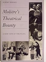 Moliere's Theatrical Bounty: A New View of the Plays 0809315505 Book Cover