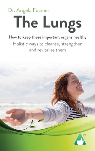 The Lungs - How to keep these important organs healthy