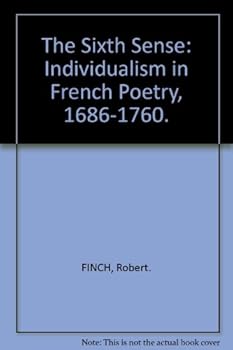 Hardcover The Sixth Sense: Individualism in French Poetry 1686-1760 Book