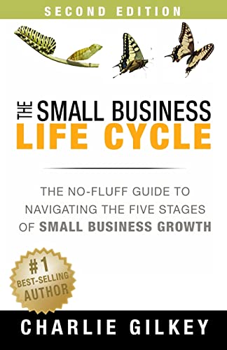 The Small Business Life Cycle - Second Edition: A No-Fluff