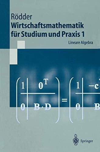 Wirtschaftsmathematik für Studium und Praxis 1: Lineare Algebra (Springer-Lehrbuch)