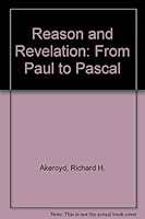 Reason and Revelation: From Paul to Pascal 0865543860 Book Cover
