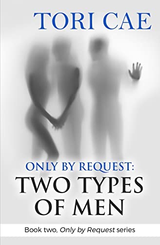 Only by Request: Two Types of Men (Book two, Only by Request series)