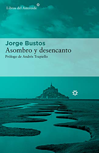 Asombro y desencanto (2ª ed): 252 (LIBROS DEL ASTEROIDE)