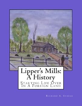 Paperback Lipper's Mills: A History: Starting Life Over In A Foreign Land Book