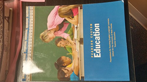 Pearson Custom Education: Foundations For Teaching English Language Learners (Unversity of West Florida Edition 2015)